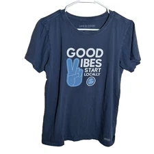 Life is Good T-Shirt Women's Medium Blue Crew Neck Good Vibed Start Locally