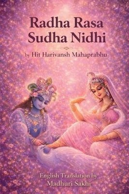 Radha Rasa Sudha Nidhi: Nectar of Divine Love (English Translation): Original Sa