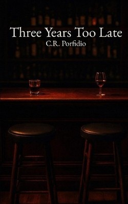 Three Years Too Late by C.R. Porfidio Paperback Book