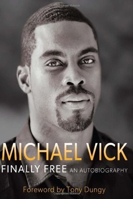Finally Free: An Autobiography, Vick, Michael