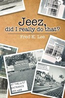 Jeez, Did I Really Do That? Fred K. Lee Taschenbuch Kartoniert / Broschiert 2014