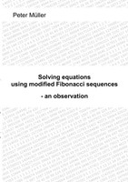 Peter MüLler | Solving Equations - Using Modified Fibonacci Sequences | Buch