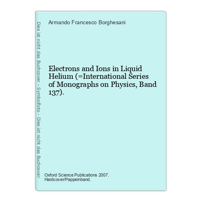 Electrons and Ions in Liquid Helium (=International Series of Monographs on Phys