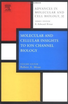 MOLECULAR AND CELLULAR INSIGHTS TO ION CHANNEL BIOLOGY By E. Edward Bittar
