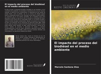 El Impacto Del Proceso Del BiodiéSel En El Medio Ambiente Marcelo Santana Dias
