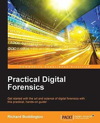Practical Digital Forensics: Get - Paperback, by Boddington Richard - Very Good