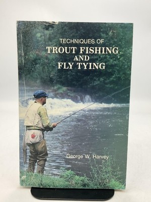 Vintage Techniques Of Trout Fishing And Fly Tying G.W. Harvey Metz PB Green 1985