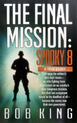 The Final Mission: Spooky 8 - Mass Market Paperback By King, Bob - VERY GOOD