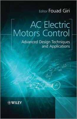 AC Electric Motors Control: Advanced Design Techniques and Applications by Fouad