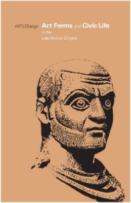 Art Forms and Civic Life in the Late Roman Empire - Paperback - GOOD