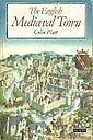 English Mediaeval Town By Colin Platt. 0586082727