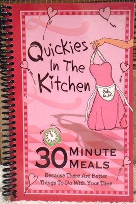 Quickies in the Kitchen COOKBOOK 2004 Over 100 quick-fix recipes