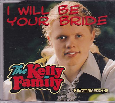 The Kelly Family-I Will Be Your Bride cd maxi single