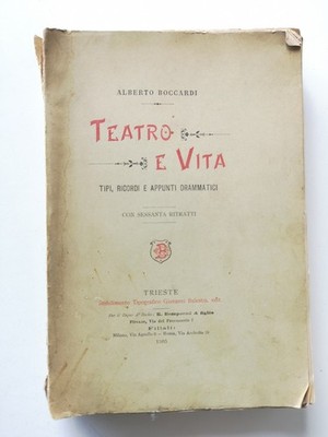 Theater und Leben, Arten von Erinnerungen und Notizen ..- Alberto Bocciardi-Bemporad ed.-1905