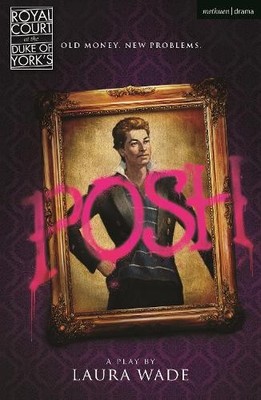 Laura Wade Posh (Taschenbuch) Modern Plays