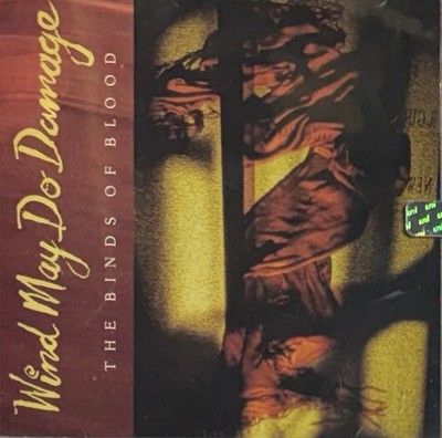 Wind May Do Damage The Binds Of Blood (CD, 1994)