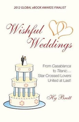 Wishful Weddings: From Casablanca to Titanic...Star-Crossed Lovers United At Las