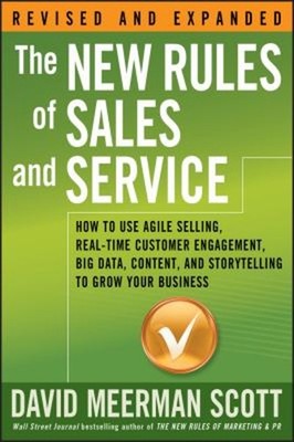 The New Rules of Sales and Service : How to Use Agile Selling, Re