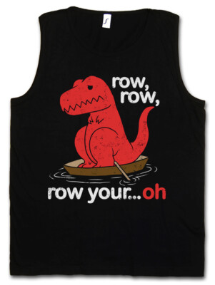 Row Row Oh Herren Tank Top Tyrannosaurus T-Rex Dino Dinosaur T Rex Fun Boat Arms