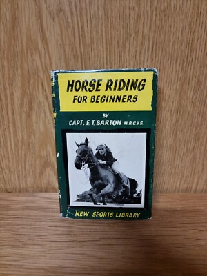 Horse Riding For Beginners (New Sports Library), Captain F. T. Barton (P5)	