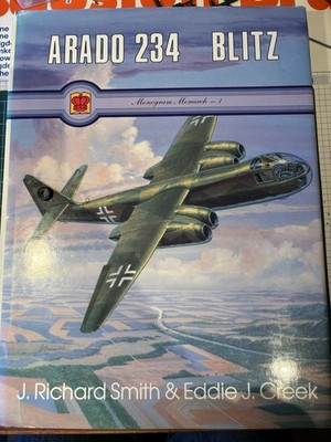 Arado 234 Blitz - J. Richard Smith and Eddie J. Creek - Monogram Monarch 1