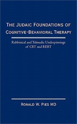 The Judaic Foundations of Cognitive-Behavioral Therapy: Rabbinical and Talmudic