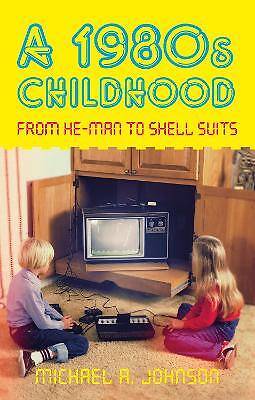 A 1980s Childhood, Michael A Johnson,  Paperback