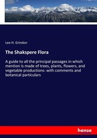 The Shakspere Flora Leo H. Grindon