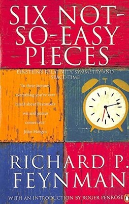 Six Not-so-easy Pieces: Einstein's Relativity,  by Feynman, Richard P 014027667X