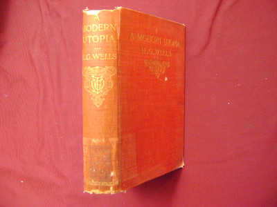 Wells, H.G. A Modern Utopia. 1905. Very scarce in this condition.