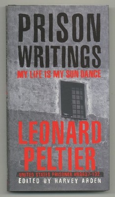 Leonard PELTIER / Prison Writings My Life is My Sun Dance 1st Edition 1999