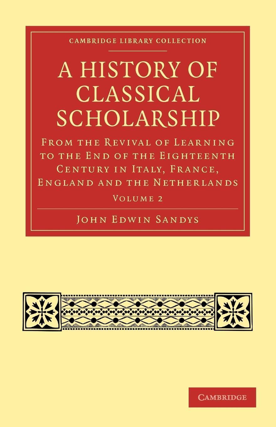 John Edwin Sandys | A History Of Classical Scholarship - Volume 2 |