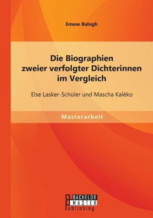 Die Biographien Zweier Verfolgter Dichterinnen Vergleich: Else...