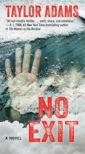 No Exit: A Novel - Mass Market Paperback By Adams, Taylor - GOOD
