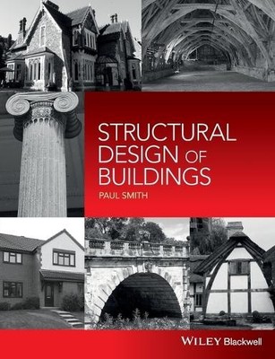 Structural Design of Buildings by Paul Smith - 9781118839416
