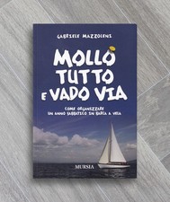 Mollo tutto e vado via: Come organizzare Anno Sabbatico Barca a Vela Mazzoleni