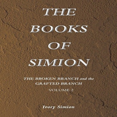The Broken Branch and the Grafted Branch The Books of Simion Book
