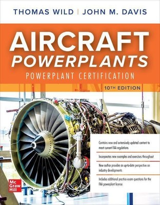 Aircraft Powerplants: Powerplant Certification, Thomas Wild