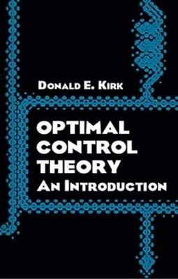 Optimal Control Theory: An Introduction - Paperback, by Donald E. Kirk - Good