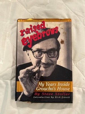 Raised Eyebrows My Years Inside Groucho's House Steve Stoliar Hardcover Biograph
