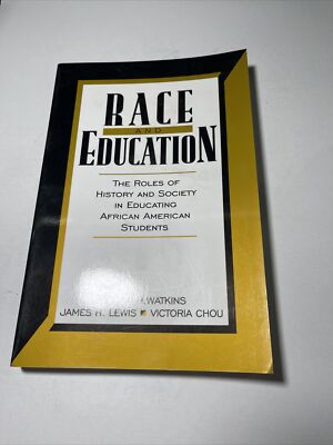Race and Education : The Roles of History and Society... William H Watkins Pb