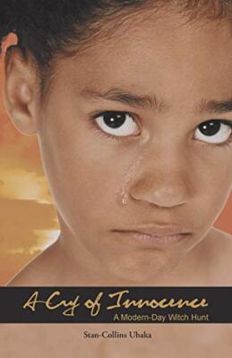 A Cry of Innocence: A Modern-Day Witch Hunt                                    