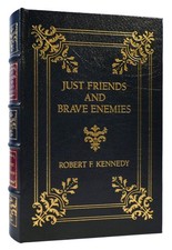 Robert F. Kennedy JUST FRIENDS AND BRAVE ENEMIES Easton Press 1st Edition 1st Pr