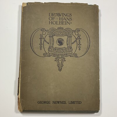 The Drawings Of Hans Holbein HC/DJ 48 Illustrations Written By A.L. Baldry 1905?