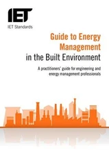 Guide to Energy Management in the Built Environment (Iet (2017)