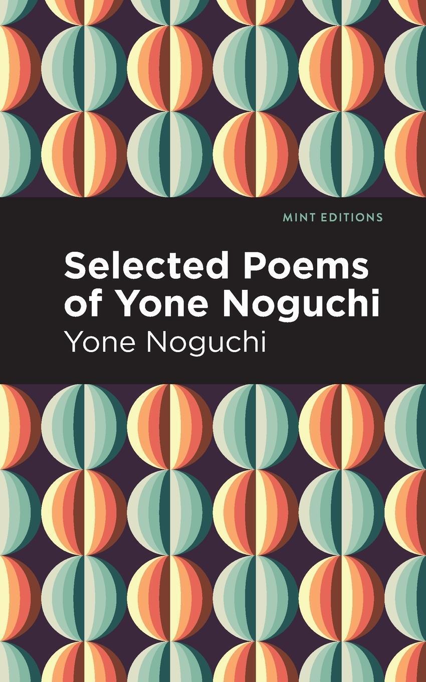 Thumbnail - Selected Poems Of Yone Noguchi Yone Noguchi Taschenbuch Paperback
