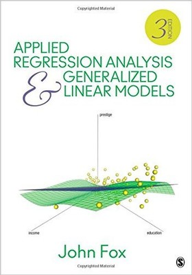 Applied Regression Analysis and Generalized Linear Models - 9781452205663