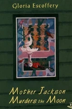 Mother Jackson Murders the Moon by Gloria Escoffery (English) Paperback Book