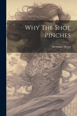 Hermann Meyer Why The Shoe Pinches (Paperback) (UK IMPORT)