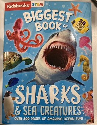 Biggest Book of Sharks & Sea Creatures Over 300 pages of Amazing Ocean Fun!